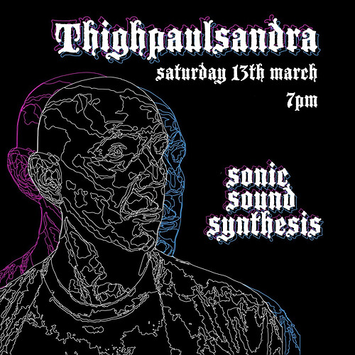 Sonic Sound Synthesis 210313 Thighpaulsandra flyer square