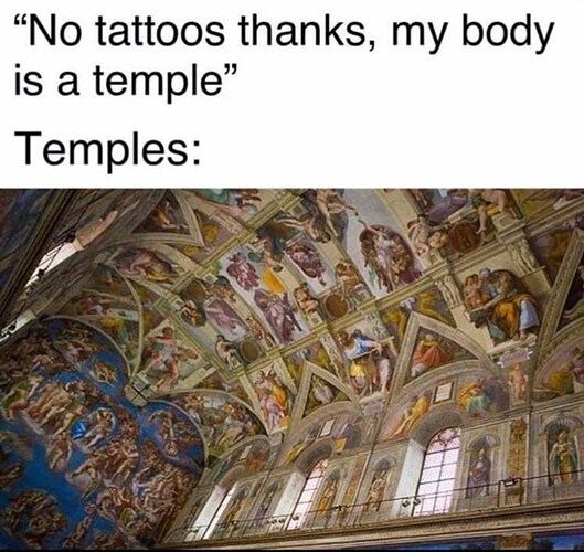 no-tattoos-thanks-my-body-is-a-temple-temples-above-a-photo-of-the-murals-in-the-sistine-chapel